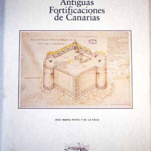 Apuntes para la historia de las antiguas fortificaciones de Canarias.