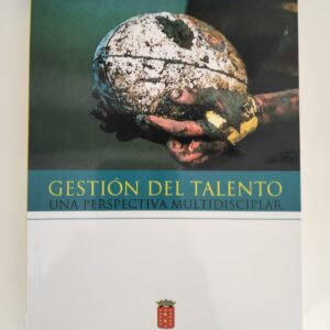 Gestión del talento, una perspectiva multidisciplinar.