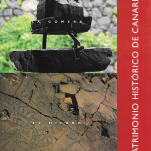 Patrimonio histórico de Canarias. - Tomo: El Hierro – La Gomera