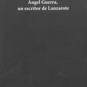 Ángel Guerra, un escritor de Lanzarote