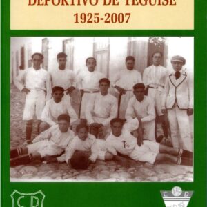 Historia del Club Deportivo de Teguise 1925-2007