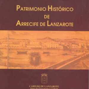Patrimonio Histórico de Arrecife de Lanzarote